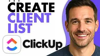 How To Create A Client List In ClickUp (2026 CRM Guide)