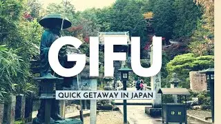A day trip to Gifu, Japan