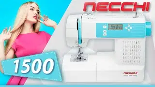 Компьютерная швейная машина NECCHI 1500 | Заправка, основные операции, характеристики, комплектация
