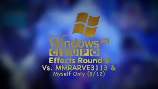 [Logoduel] Windows XP Csupo Effects Round 8 Vs. MMRARVE3113 & Myself Only (8/12)
