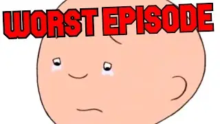 The Worst Caillou Episode