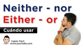 🔴 Cómo usar EITHER – OR y NEITHER – NOR en inglés | Aprende fácil con ejemplos claros