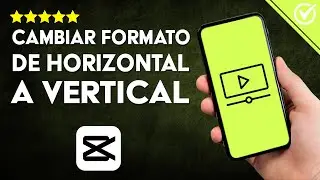 Cómo CAMBIAR el FORMATO de tus VIDEOS de Horizontal a Vertical  con CapCut | Guía Rápida ​↩️​