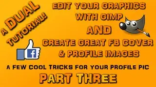 Facebook Timeline Cover and Profile Image Tutorial - Using Gimp - Part 3