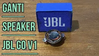 BELAJAR SERVICE !!! Ganti Speaker JBL GO V1