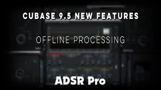 Offline processing in the NEW Steinberg Cubase 9 5 update