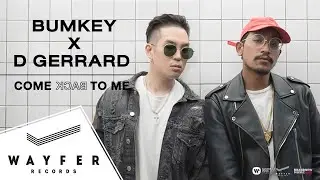 BUMKEY x D Gerrard - Come Back To Me 【Official Music Video】
