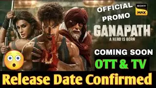 Ganapath OTT & TV Release Date | Ganpath OTT Update | Tiger Shroff | Netflix