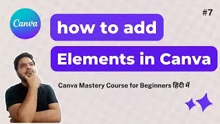 How to add elements in Canva | Canva Tutorial in Hindi for Beginners 07