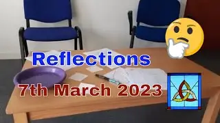 📅 230307 🤔 Reflections for 7th March 2023