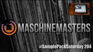 Maschine Masters Sample Pack Saturday 204 - Beat Making Demonstration