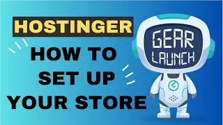 Hostinger Store Setup Made Easy: Boost Your Online Business | GearLaunch