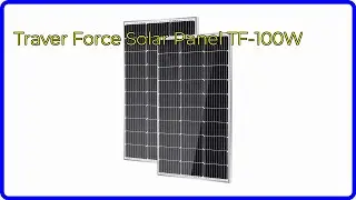 REVIEW (2024): Traver Force Solar Panel TF-100W. ESSENTIAL details.