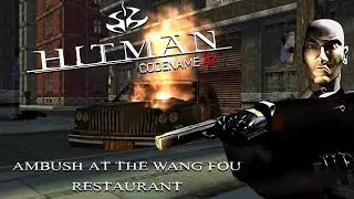 Worlds Worst Hitman - Hitman: Codename 47 | Ambush at the Wang Fou Restaurant