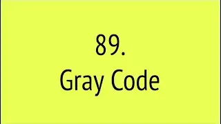 Gray Code (Leetcode 89)
