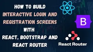 Build Interactive Login and Registration Screens with React, Bootstrap, And React Router - Part 14