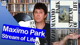 Was ist bloß aus Maxïmo Park geworden? Stream Of Life | Vinyl Review / Kritik