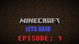 Lets raid in Minecraft! Ep:2