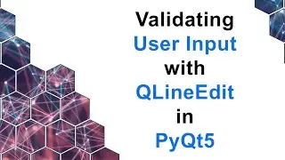 Validating User Input with QLineEdit in PyQt5