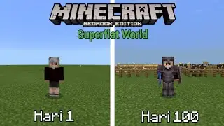100 Hari di Minecraft Bedrock, tapi Superflat (dengan Addon)