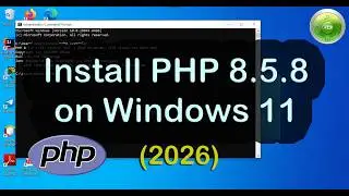 How to install PHP 8.5.8 on Windows 11 | PHP installation on windows