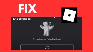 How to Fix Experiences failed to load In Roblox