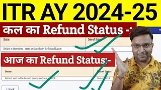 ITR Refund AY 2024-25,ITR Refund Status Refund Determined Change today, Check ITR Refund Status now