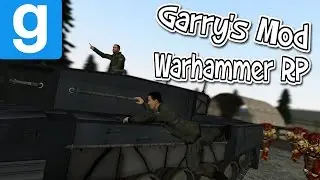 [GMOD] Warhammer RP - Tank Trouble