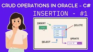 C# - CRUD Operations - How to do Insertion in Oracle Database | Part - 1 | 2023