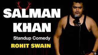 Salman Khan | Stand Up Comedy By Rohit Swain