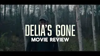 Delia’s Gone Movie Review