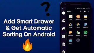 [How to Add Smart Drawer & Get Automatic Sorting Feature On Android][Automatic Features On Android??