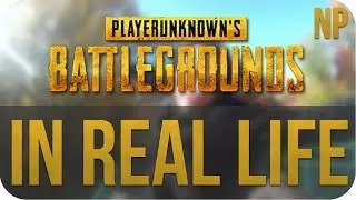 PUBG в реальной жизни! Playerunknown's Battlegrounds