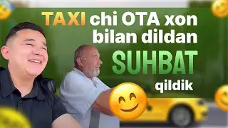 TAXI chi OTA xon bilan ancha dildan suxbat qurdik 😊 | Mittivine