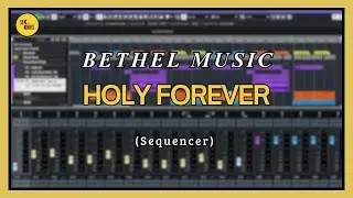[FREE] Holy Forever - Bethel Music (Sequencer)