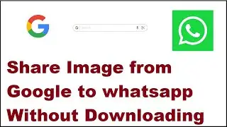 How to Share Image from Google to whatsapp Without Downloading
