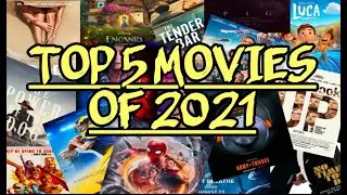 Top 5 Movies of 2021