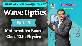 Wave Optics | Class 12th Physics | Part 5