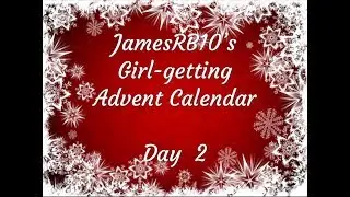 The Girl Getting Advent Calendar! (Day 2)