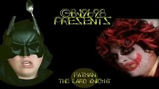 Fatman: The Lard Knight