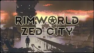 Surviving in a ruined city overrun by zombies in RimWorld - Zed City!