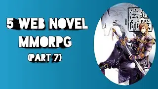 Rekomendasi 5 Web Novel/Novel Online Game MMORPG (Part 7)