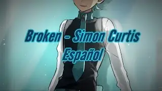 Broken - Simon Curtis [Sub Español]