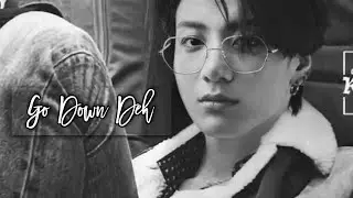 Jungkook fmv_Go down deh