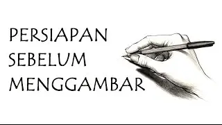 Persiapan Sebelum Menggambar