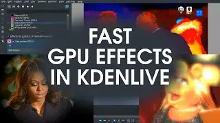 Kdenlive Fast Effects with Movit GPU Video Processing Library