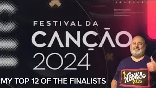 Eurovision 2024 - Portugal - Festival Da Cancao - My Top 12 Of The Finalists