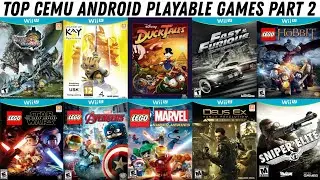 TOP 10 CEMU ANDROID PLAYABLE GAMES PART 2 | CEMU PLAYABLE GAMES | WII U GAMES  | CEMU