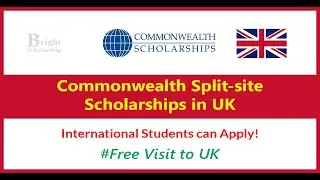 How to Apply for Commonwealth Split site Scholarships 2025-26 in UK | Bright Scholarship
