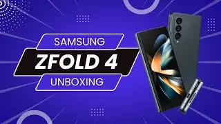 Samsung Galaxy ZFold 4 Unboxing 🔥